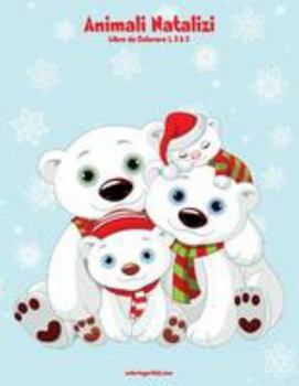 Paperback Animali Natalizi Libro da Colorare 1, 2 & 3 [Italian] Book