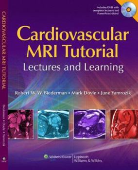 Hardcover The Cardiovascular MRI Tutorial: Lectures and Learning [With DVD] Book