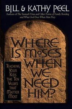 Paperback Where is Moses When We Need Him?: Teaching Your Kids the Ten Values That Matter Most Book