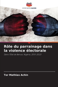 Paperback Rôle du parrainage dans la violence électorale [French] Book