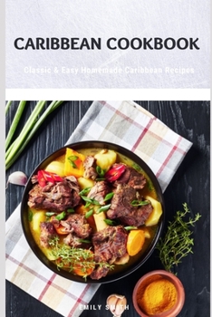Paperback Caribbean Cookbook: Classic & Easy Homemade Caribbean Recipes Book