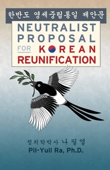 Paperback Neutralist Proposal for Korean Reunification Book