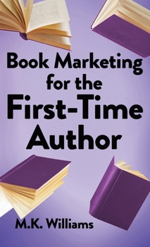 Hardcover Book Marketing for the First-Time Author Book