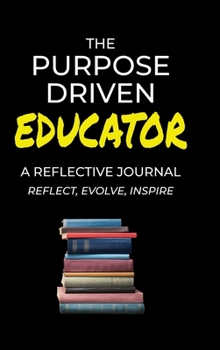 Hardcover The Purpose Driven Educator Book