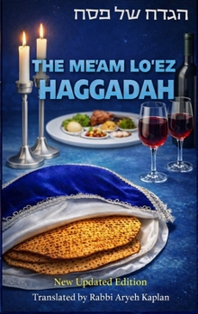 Hardcover The Me'am Lo'ez Haggadah: A Classic Commentary for the Passover Seder Book
