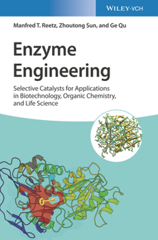 Hardcover Enzyme Engineering: Selective Catalysts for Applications in Biotechnology, Organic Chemistry, and Life Science Book