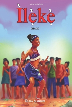 Paperback Ileke (Beads): A Play in English Book