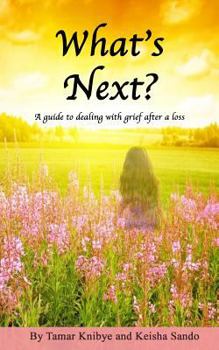 Paperback What's Next?: A guide to dealing with grief after a loss Book