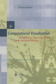 Paperback Computational Visualization: Graphics, Abstraction and Interactivity Book
