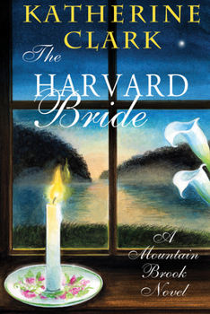 Hardcover The Harvard Bride: A Mountain Brook Novel Book