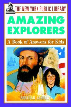 Paperback The New York Public Library Amazing Explorers: A Book of Answers for Kids Book