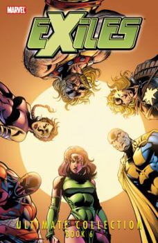 Exiles: Ultimate Collection, Book 6 - Book  of the Marvel Ultimate Collection / Complete Collection