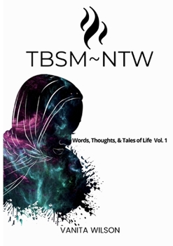 Paperback Tbsm Ntw: Words, Thoughts, & Tales of Life Book