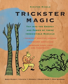 Paperback Trickster Magic: Tap Into the Energy and Power of These Irresistible Rascals Book