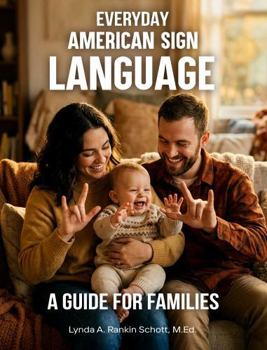 Everyday American Sign Language: A Guide for Families