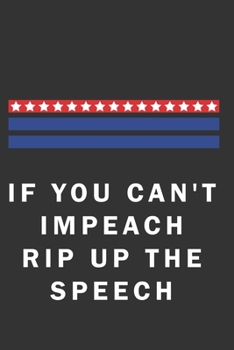 Paperback if you can't impeach rip up the speech: Donald trump funny Republican Conservative Impeach Book