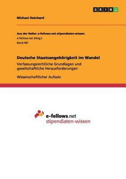 Paperback Deutsche Staatsangehörigkeit im Wandel: Verfassungsrechtliche Grundlagen und gesellschaftliche Herausforderungen [German] Book