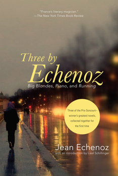 Paperback Three by Echenoz: Big Blondes, Piano, and Running Book
