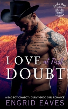 Love at First Doubt: A Bad Boy Cowboy / Curvy Girl Romance (Rough & Ready Country)