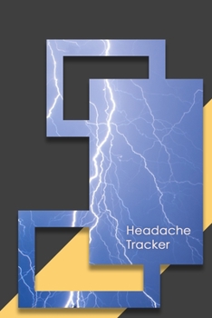 Paperback Headache Tracker: Headache Tracker - Record Severity, Location, Duration, Triggers, Relief Measures of Migraines and Headaches Book