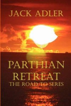 Paperback Parthian Retreat--The Road To Seres Book