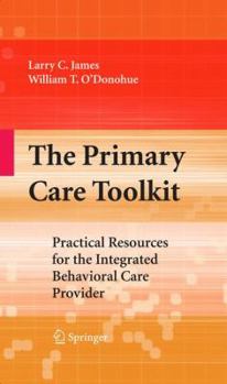 Hardcover The Primary Care Toolkit: Practical Resources for the Integrated Behavioral Care Provider Book