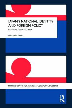 Paperback Japan's National Identity and Foreign Policy: Russia as Japan's 'Other' Book