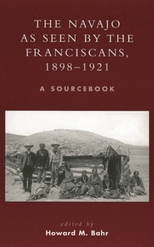 Hardcover Navajo as Seen by the Franciscans, 1898-1921: A Sourcebook Book