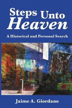 Paperback Steps Unto Heaven: A Historical and Personal Search Book