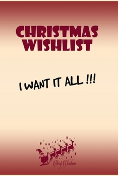 Paperback Christmas wishlist I want it all happy new year and merry christmas funny notebook gift: Journal with blank Lined pages for journaling, note taking an Book