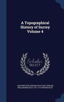 Hardcover A Topographical History of Surrey Volume 4 Book