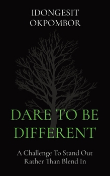 Paperback Dare to Be Different: A Challenge To Stand Out Rather Than Blend In Book