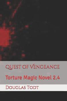 Paperback Quest of Vengeance: Torture Magic Novel 2.4 Book