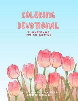 Coloring Devotional: 31 Devotionals for the Creative
