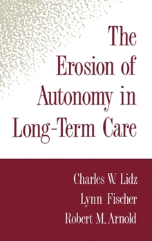 Hardcover The Erosion of Autonomy in Long-Term Care Book