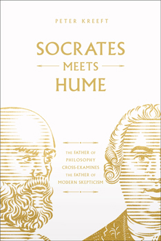 Socrates Meets Hume: The Father of Philosophy Meets the Father of Modern Skepticism - Book  of the Socrates Meets