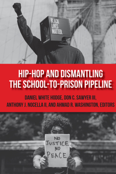 Paperback Hip-Hop and Dismantling the School-to-Prison Pipeline Book