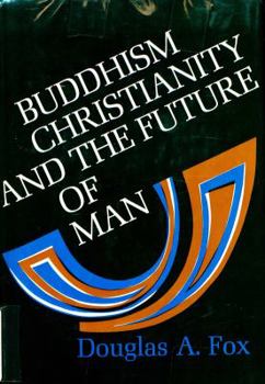 Hardcover Buddhism, Christianity, and the Future of Man, Book