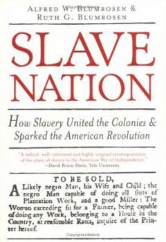 Hardcover Slave Nation: How Slavery United the Colonies and Sparked the American Revolution Book