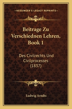 Paperback Beitrage Zu Verschiednen Lehren, Book 1: Des Civilrechts Und Civilprocesses (1837) [German] Book