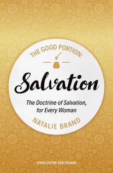 The Good Portion - Salvation: The Doctrine of Salvation, for Every Woman - Book  of the Good Portion