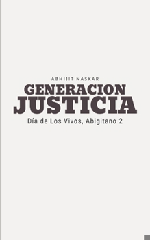Generacion Justicia: Día de Los Vivos, Abigitano 2 (Naskar Multilingual) (Spanish Edition)