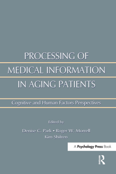 Hardcover Processing of Medical Information in Aging Patients: Cognitive and Human Factors Perspectives Book