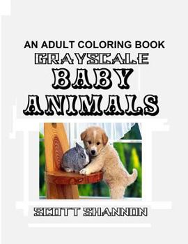 Paperback An Adult Coloring Book - Grayscale Baby Animals Book