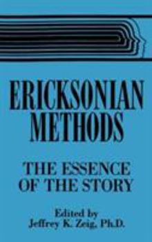 Hardcover Ericksonian Methods: The Essence Of The Story Book