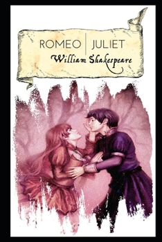 Romeo and Juliet By William Shakespeare (Romantic Tragedy) "The Annotated Volume"
