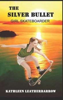 Paperback The Silver Bullet: Girl Skateboarder Book