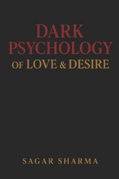 Dark Psychology of Love & Desire