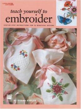 Paperback Teach Yourself to Embroider: Step-By-Step Instructions for 15 Beautiful Designs Book