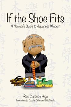 Paperback If the Shoe Fits: A Newsei's Guide to Japanese Wisdom Book